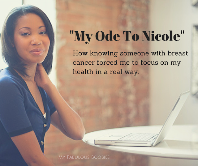 My Ode To Nicole (How knowing someone with breast cancer changed my perspective) | My Fabulous Boobies