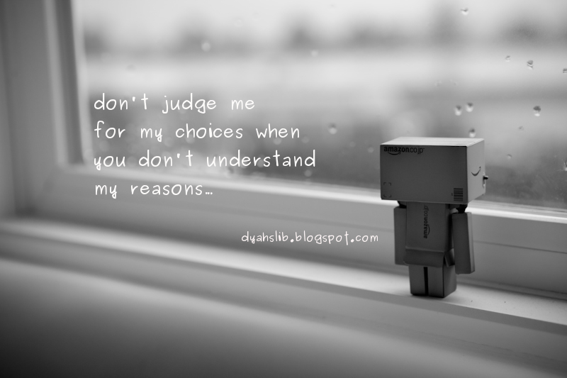 If you don t study. Don't judge my choices. Don't judge my choices if you don't understand my reasons poster. You don't understand. Don't judge my choices if you don't understand my reasons разный шрифт.