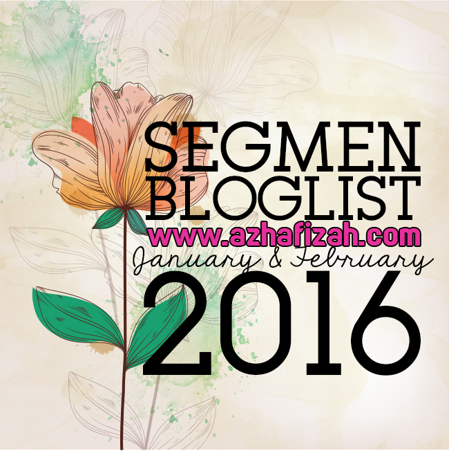Segmen Bloglist Azhafizah.com Jan & Feb 2016