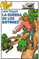 La guerra de los botones - Louis Pergaud Portada del libro la guerra de los botones para descargar en pdf gratis