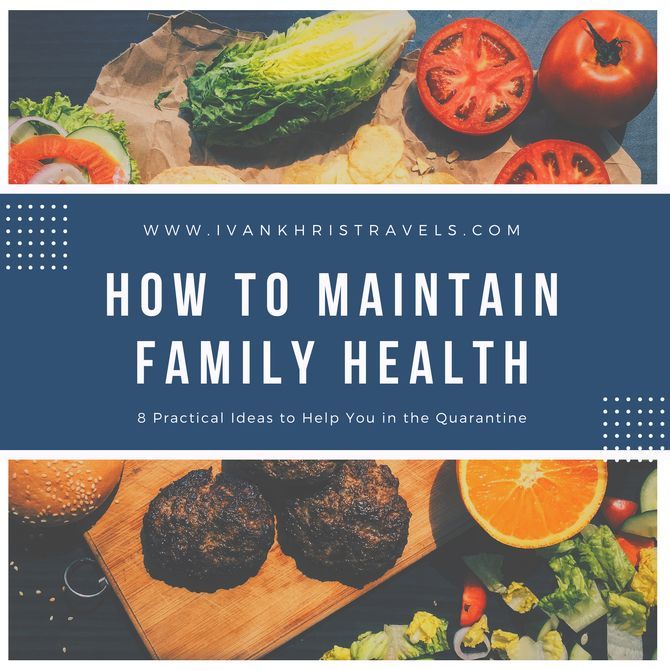 8 Practical Ideas To Keep Your Family Healthy During The Quarantine