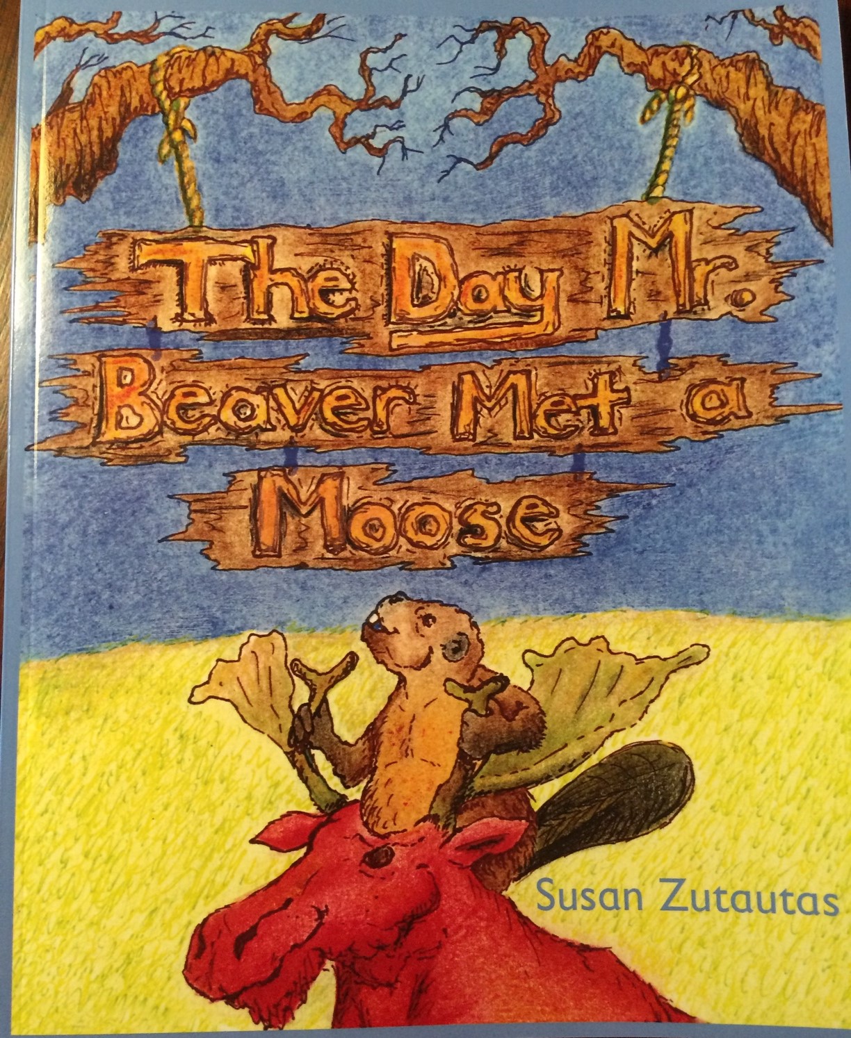 Everything Susan My First Children's Book The Day Mr. Beaver Met a Moose