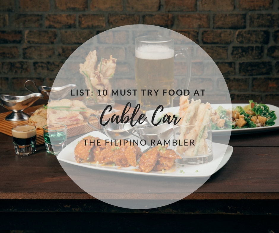 In Photos 10 Must Try Food at Cable Car The Filipino Rambler