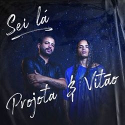 Baixar Música Sei Lá - Projota e Vitão Mp3 Baixar Sei Lá - Projota e Vitão Mp3