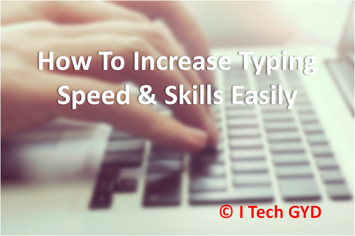 How To Increase Typing Speed & Skills Easily