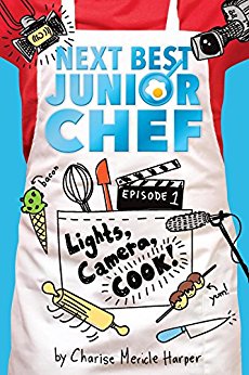 The Next Best Junior Chef Book 1 Lights Camera Cook By Charise