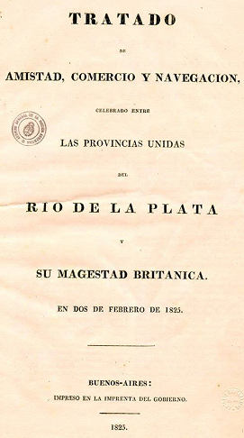 TRATADO DE AMISTAD COMERCIO y NAVEGACIÓN Provincias Unidas Río de la Plata Gran Bretaña (2/02/1825)