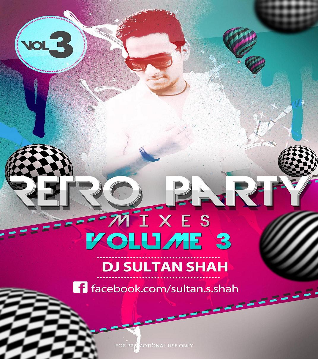 Retro Party Mixes Vol.03 Dj Sultan Shah Indian Dj Remix IDR