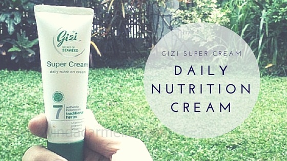 review gizi super cream daily nutrition cream