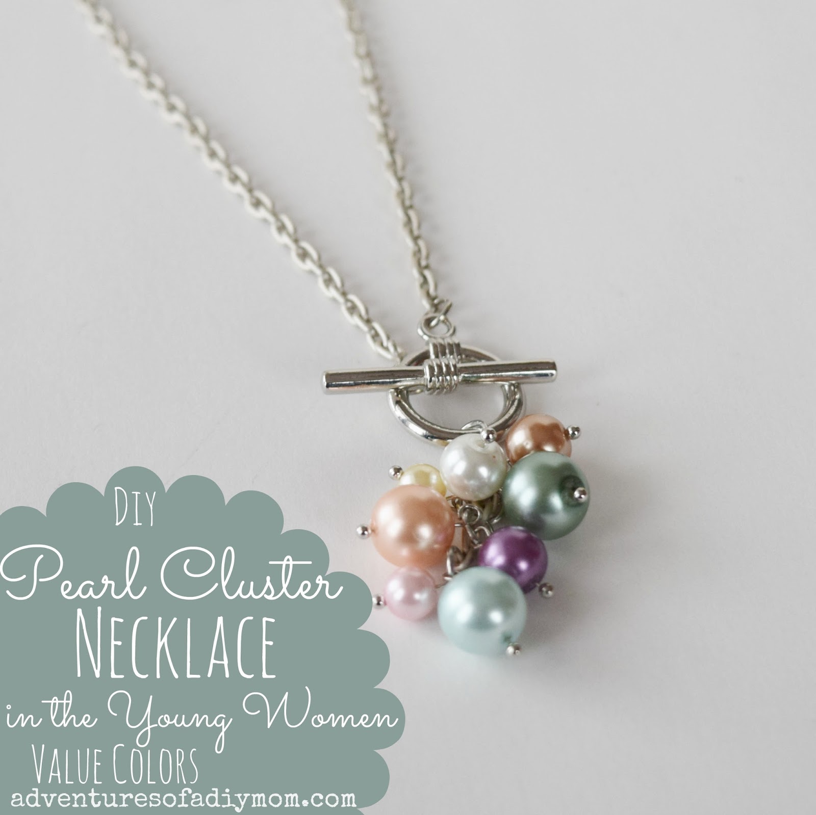 DIY Pearl Cluster Necklace Tutorial in Young Women Value Colors Adventures of a DIY Mom