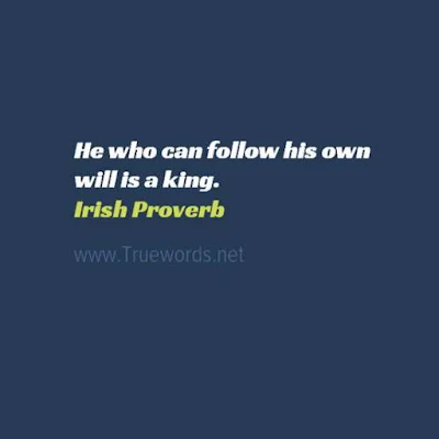 He who can follow his own will is a king