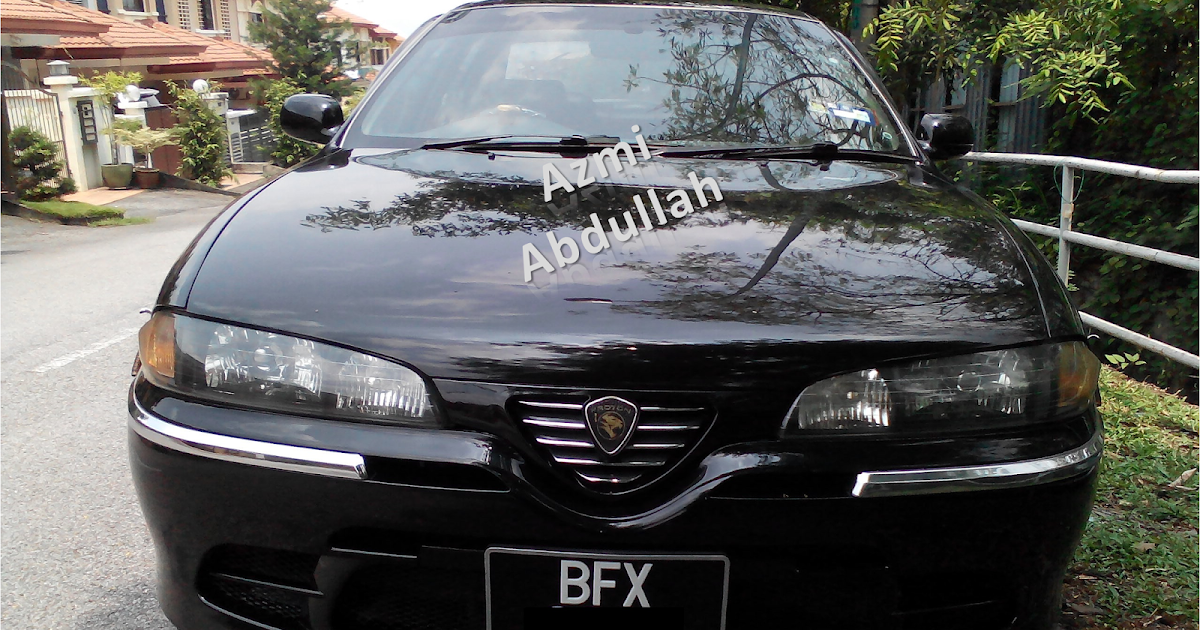 Azmi Abdullah - Blog Jualan kereta Terpakai: Proton 