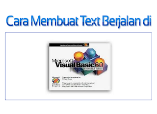 Cara Membuat Text Berjalan di Visual Basic 6.0