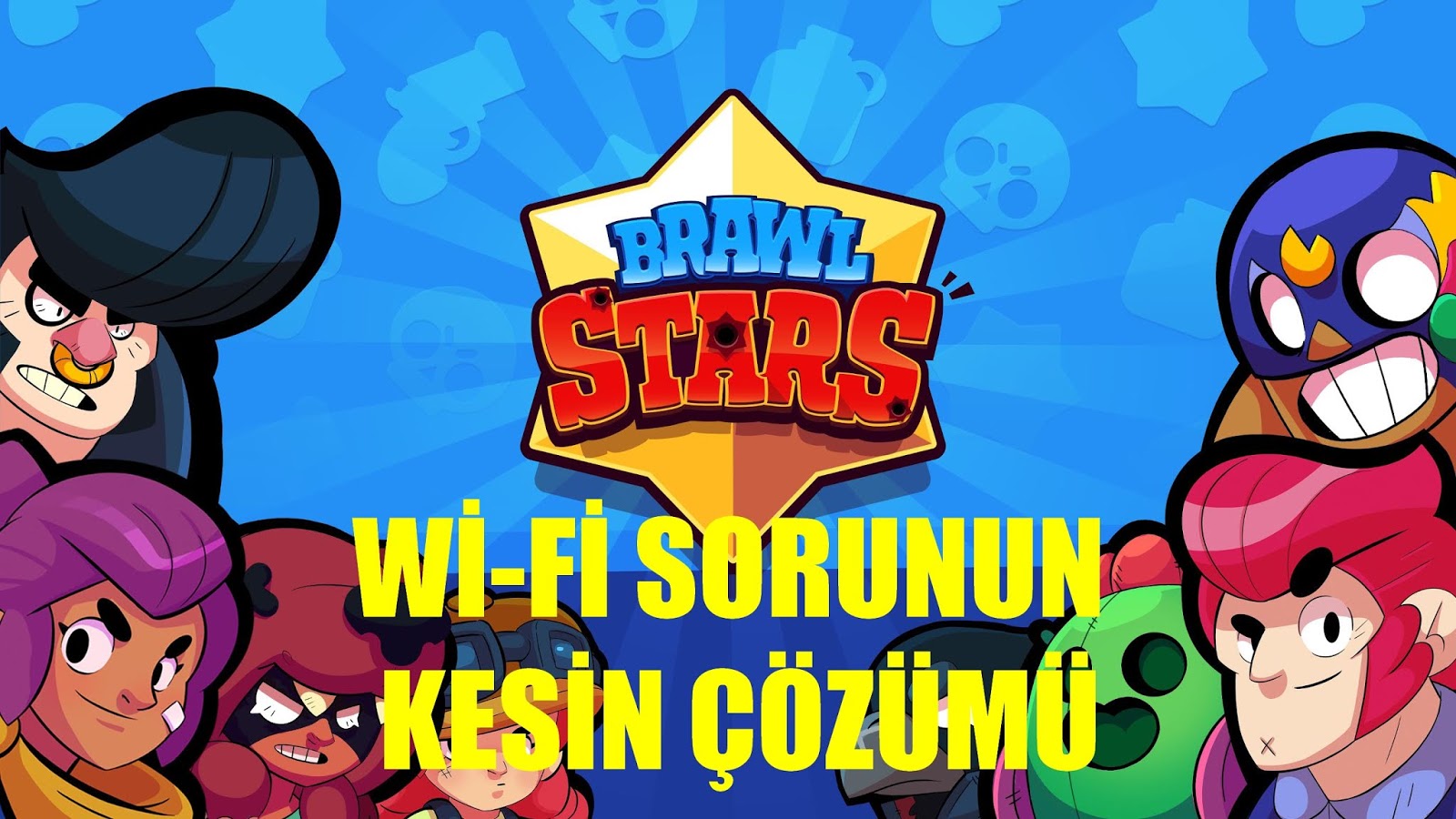 brawl star wi fi sorunu cozuldu