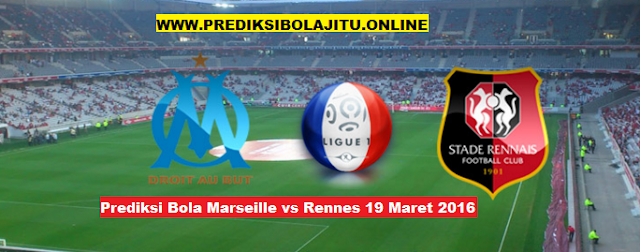 Prediksi Bola Marseille vs Rennes 19 Maret 2016