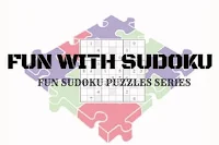 Fun Sudoku Puzzles Series
