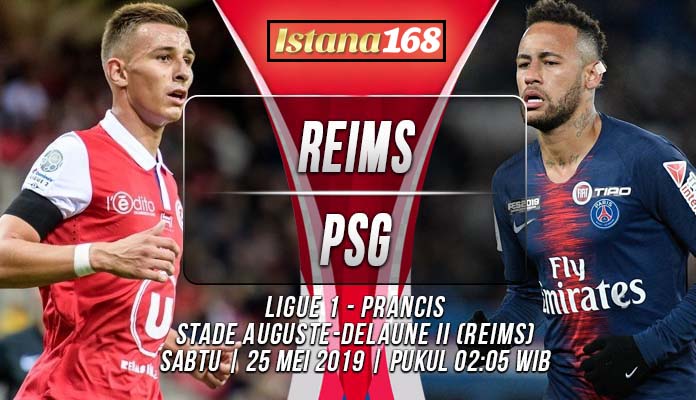 Prediksi Reims Vs PSG 25 Mei 2019