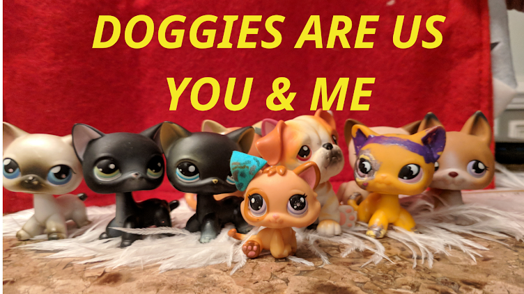Doggies are us you and me