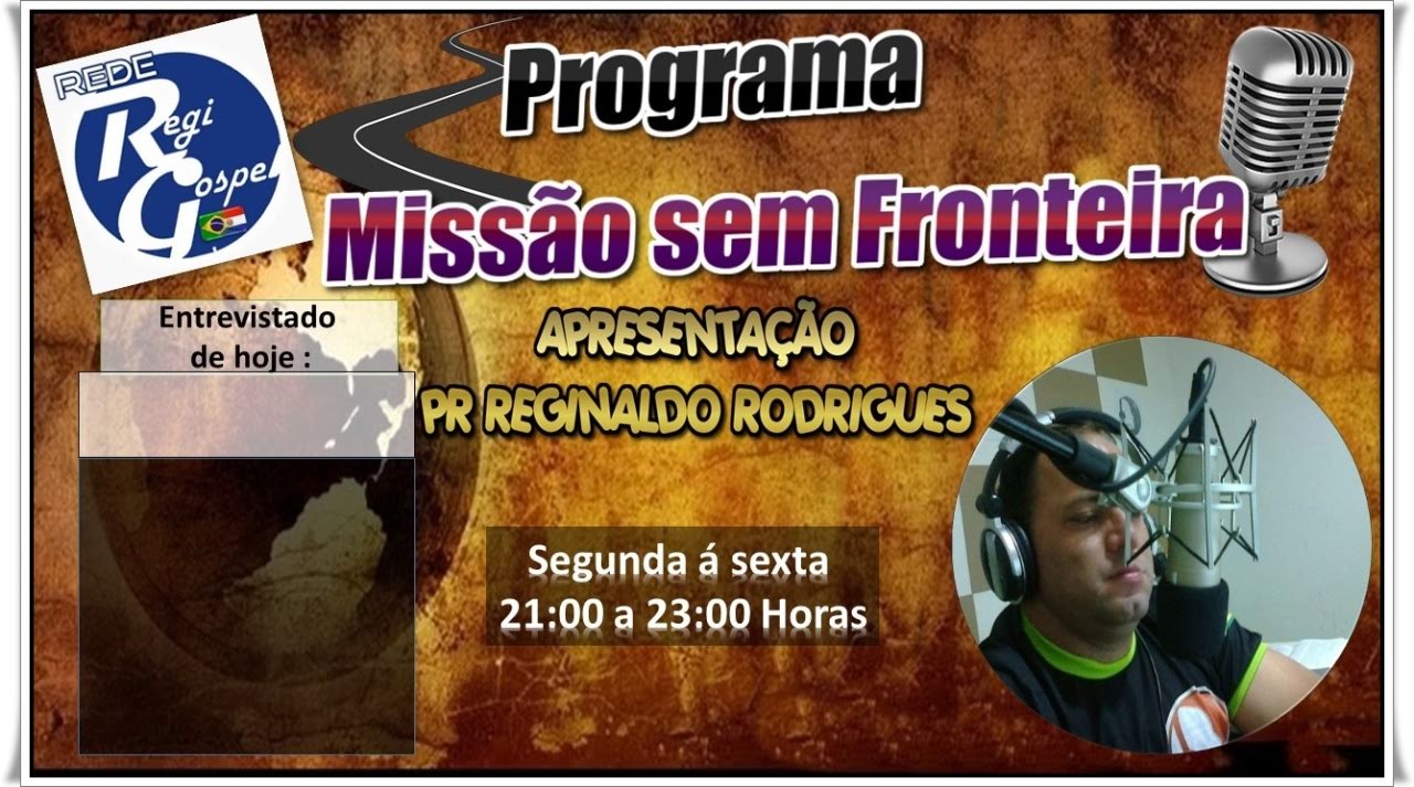 PROGRAMA MISSÃO SEM FRONTEIRA AS 21H00 A 23H00