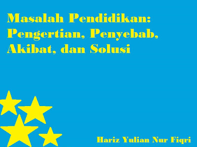 Masalah Pendidikan – Pengertian, Penyebab, Akibat, dan Solusi