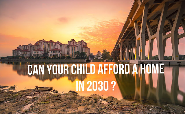Can your child afford a home in Singapore in 2030 ?