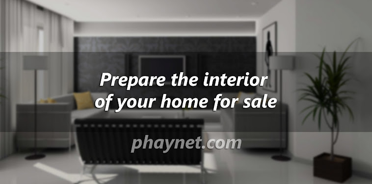 Prepare the interior of your home for sale Prepare the interior of your home for sale
