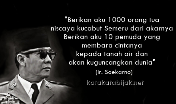Kata Kata Bijak Soekarno (Bung Karno) Yang Mengguncang 