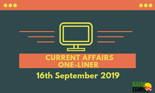 Current Affairs One-Liner: 16th September 2019