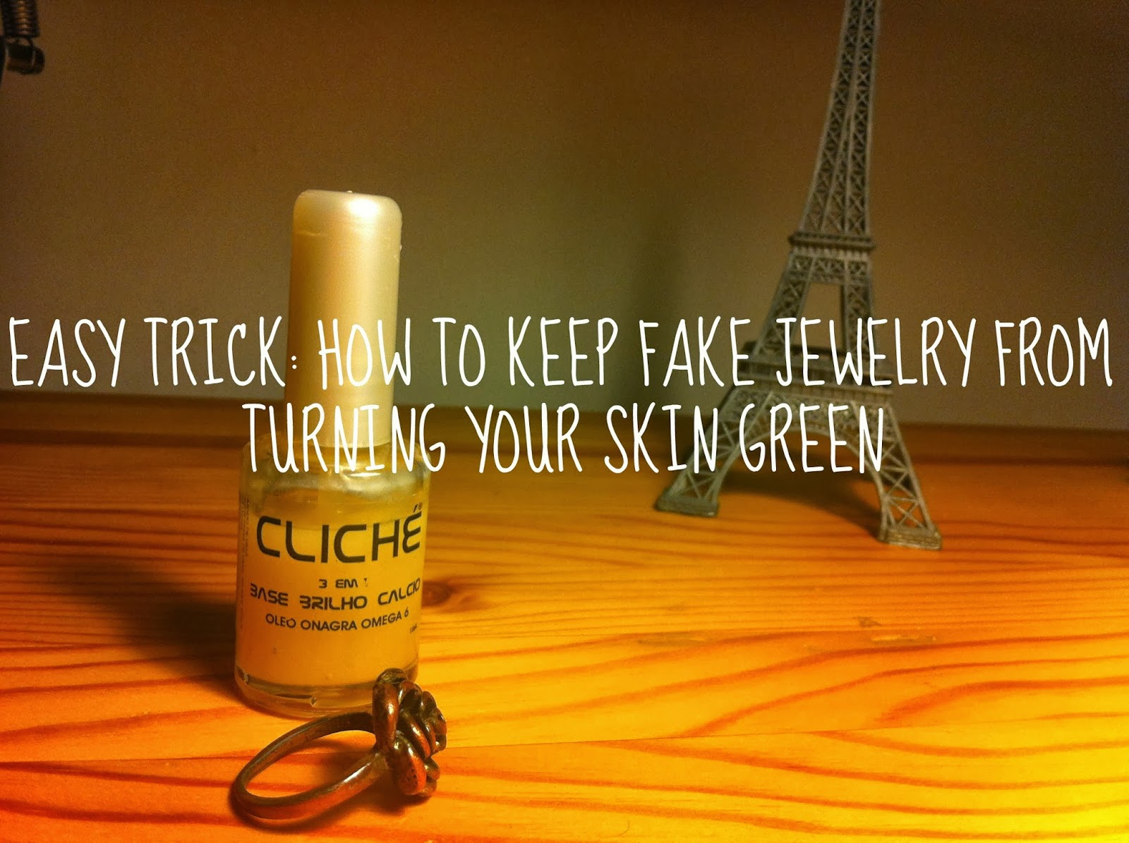 Easy trick/tip How to keep fake jewelry from turning your skin green