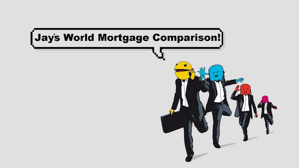 !Jay's World Mortgage Comparisons!
