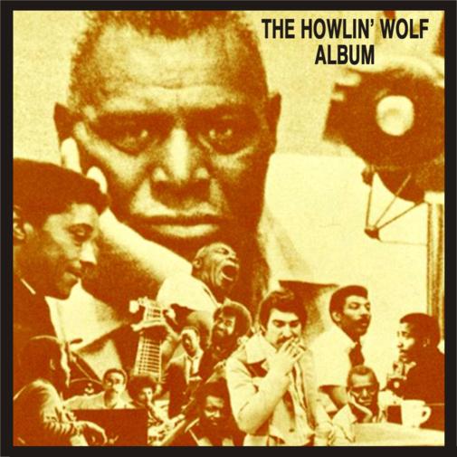 El Rincon del Rock and Blues: Howlin' Wolf - The Howlin' Wolf Album (1969)