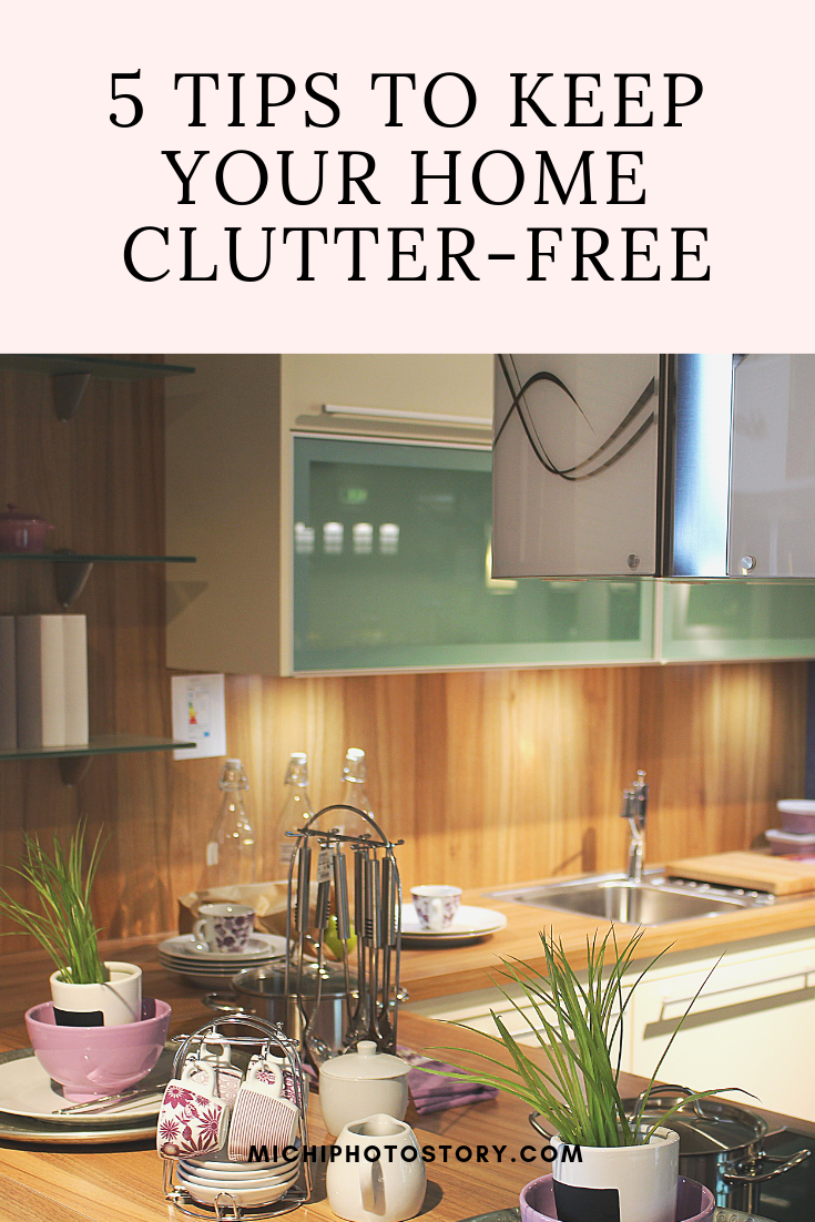Michi Photostory 5 Tips to Keep Your Home ClutterFree