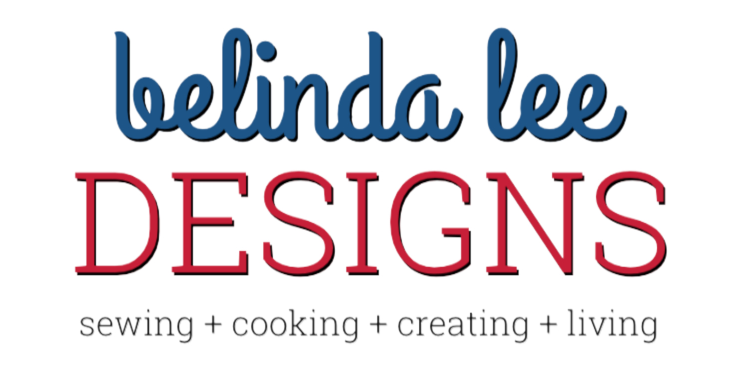 Belinda Lee Designs | Sewing + Cooking + Creating + Living