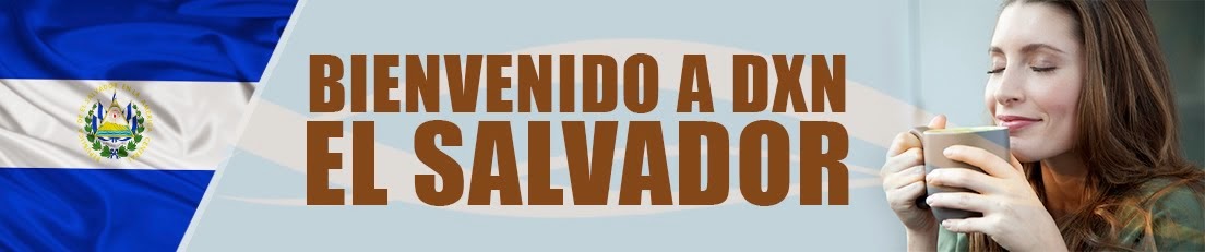 BIENVENIDO A DXN EL SALVADOR