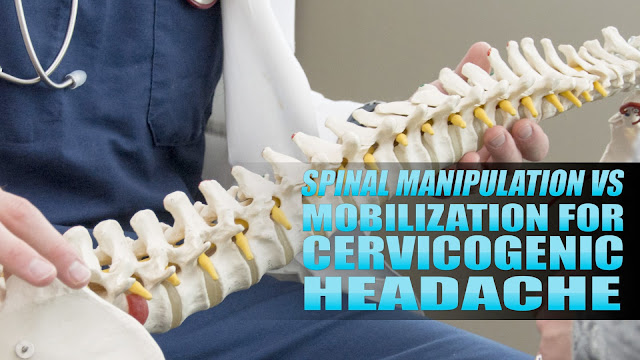 Spinal Manipulation vs. Mobilization for Cervicogenic Headache | El Paso, TX Chiropractor