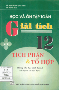 Học Và Ôn Tập Toán Giải Tích 12 Tập 2: Tích Phân Và Tổ Hợp - Lê Bích Ngọc