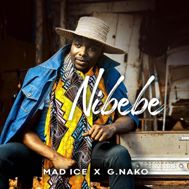 Mad Ice Ft. G Nako - Nibebe Mad Ice Ft. G Nako - Nibebe