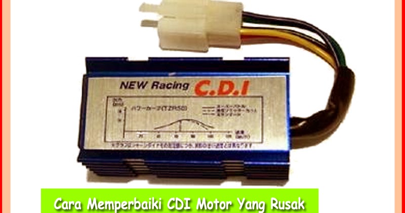 Cara Memperbaiki Cdi cara memperbaiki cdi motor yang rusak otokawan Cara Memperbaiki Cdi cara memperbaiki cdi motor yang rusak otokawan
