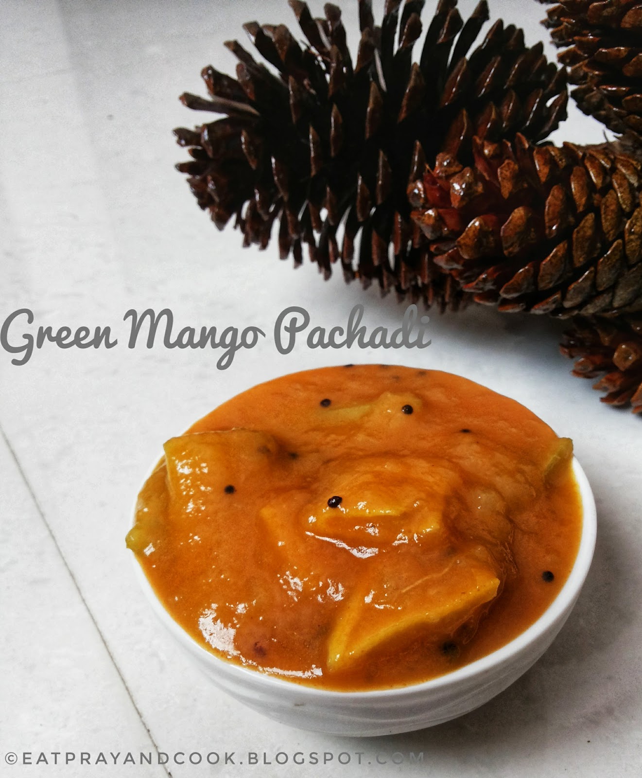 Eat Pray and Cook Maangaai Pachadi / Green Mango Pachadi Use the