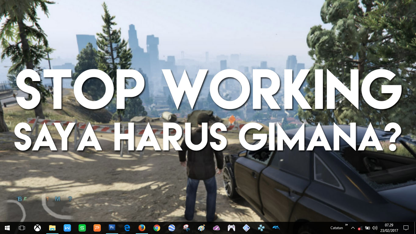 Grand Theft Auto 5 has Stopped Working, Saya Harus Bagaimana? Reza
