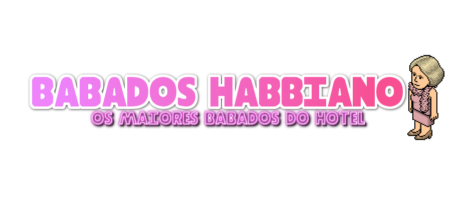 Babados Habbiano - Os Maiores Babados do Hotel