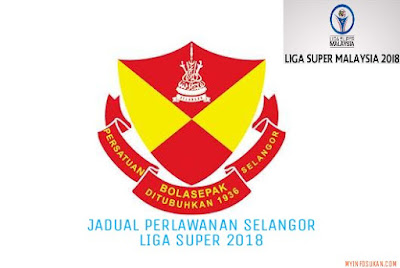 Jadual Perlawanan Selangor Liga Super 2018