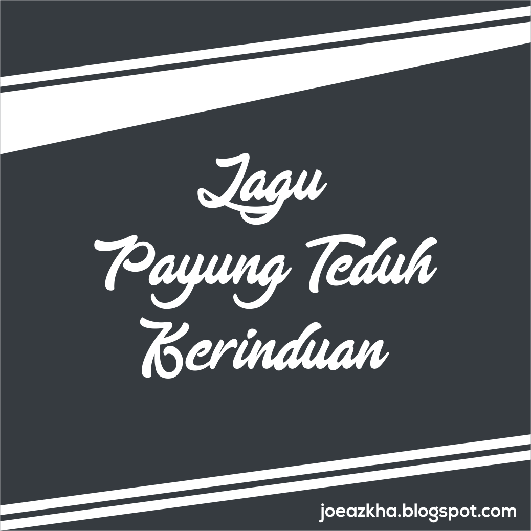 Lirik Lagu Payung Teduh - Kerinduan ~ Joe Azkha