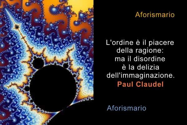 Aforismario Frasi Su Ordine E Disordine E Su Ordine E Caos