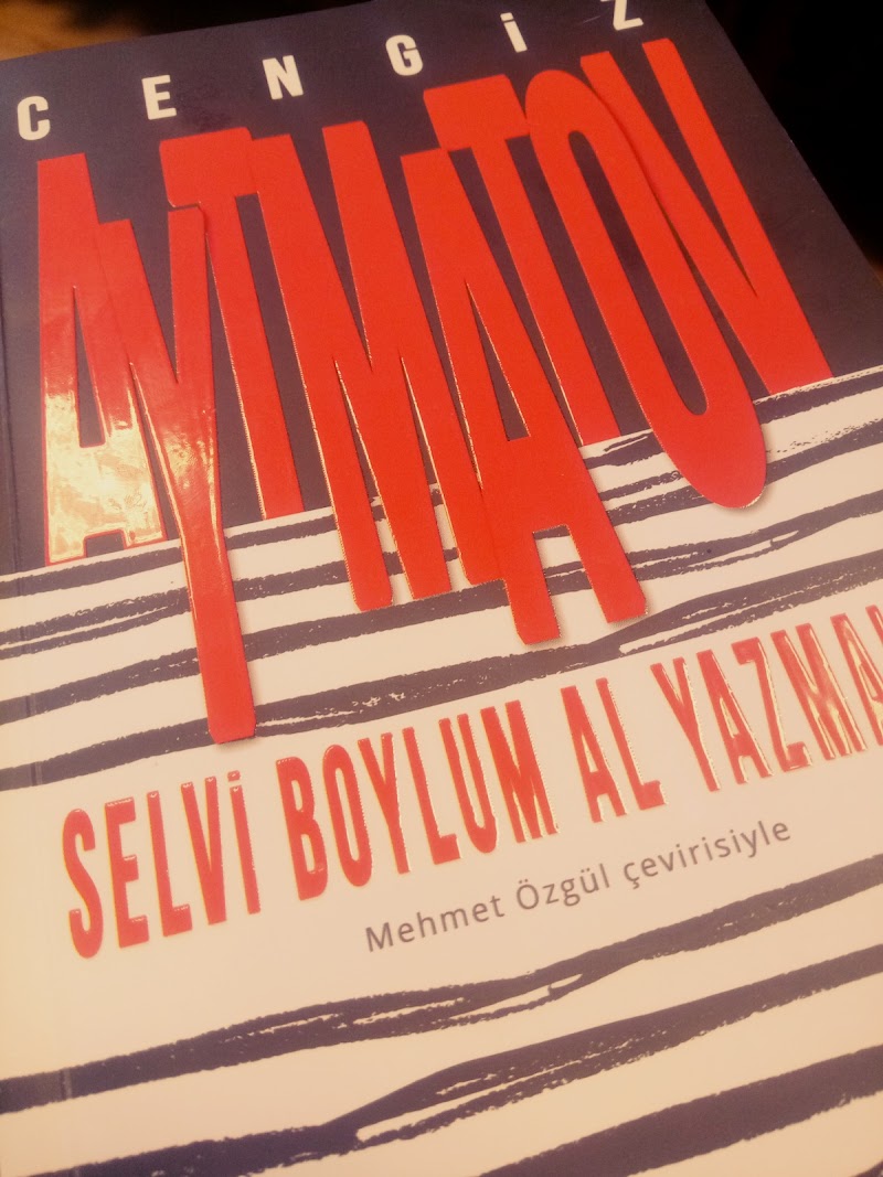 Selvi Boylum Al Yazmalım - Cengiz Aytmatov - Kitap Yorumu