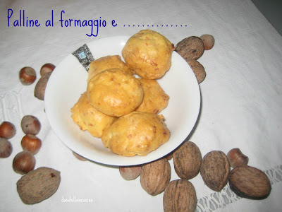 palline al formaggio e .......................