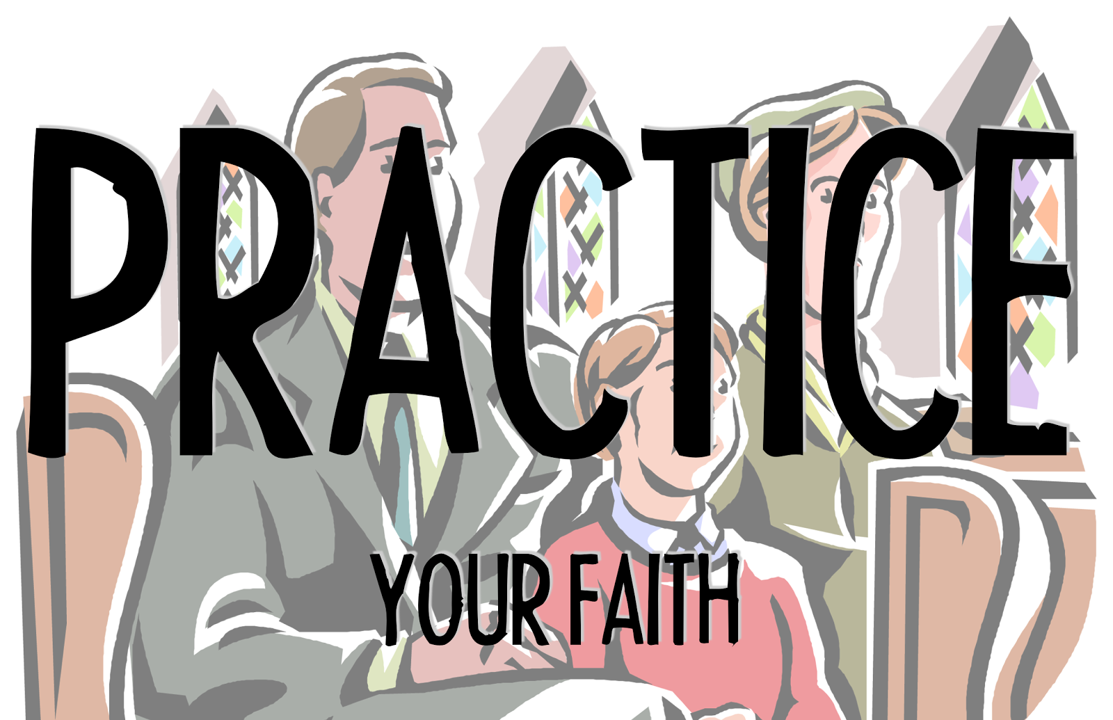 how to practice your faith