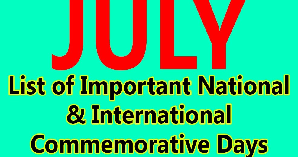 JULY 2018 List of Important National and International Commemorative
