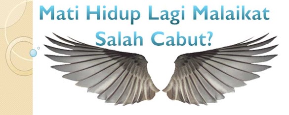 Mati Hidup Lagi Malaikat Salah Cabut?