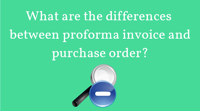 purchase order and proforma invoice differences in export and import business